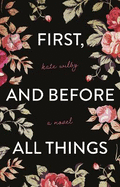 First, and Before All Things