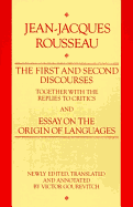 First and Second Discourses: Together with Replies to the Critics, and Essays on the Origin Of.. - Rousseau, Jean Jacques, and Gourevitch, Victor (Translated by)