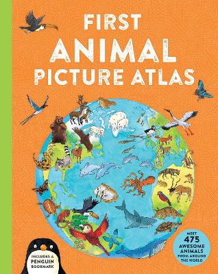 First Animal Picture Atlas: Meet 475 Awesome Animals From Around the World - Chancellor, Deborah