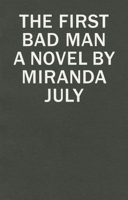 First Bad Man - July, Miranda