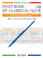 First Book of Classical Flute: 100 Progressive Melodies of 3 to 8 Notes with Piano Accompaniment