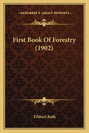 First Book Of Forestry (1902)