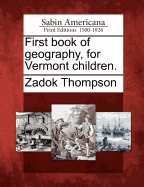 First Book of Geography, for Vermont Children.