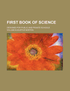 First Book of Science: Designed for Public and Private Schools