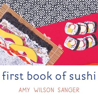 First Book of Sushi - Wilson Sanger, Amy