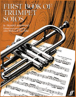 First Book of Trumpet Solos - Wallace, John, and Miller, John