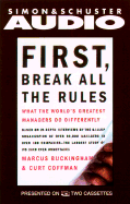 First, Break All the Rules: What the World's Greatest Managers Do Differently - Buckingham, Marcus (Read by), and Coffman, Curt
