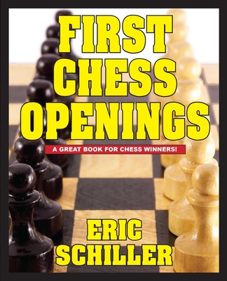 First Chess Openings - Schiller, Eric