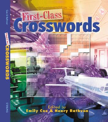 First-Class Crosswords - Cox, Emily (Editor), and Rathvon, Henry (Editor)