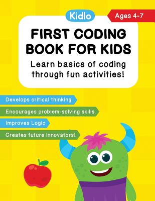 First Coding Book for Kids: Coding Games and Worksheets to Teach Little Kids (4-7 Years) How to Code - Books, Kidlo