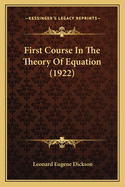 First Course in the Theory of Equation (1922)