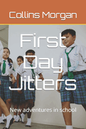 First Day Jitters: New adventures in school