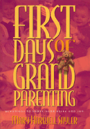First Days of Grandparenting: Devotions to Share Your Pride and Joy