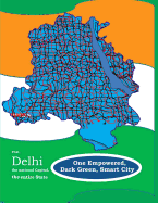 First, Delhi the National Capital, the entire State, One Empowered, Dark Green, Smart City: & Later, India, the entire Nation