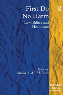 First Do No Harm: Law, Ethics and Healthcare