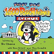 First Dog of 1600 Pooch'lvania Avenue: My First Year in Arf, Arf Office!!