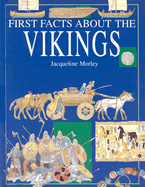 First facts about the Vikings - Morley, Jacqueline