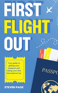 First Flight Out: Your guide to getting your passport and taking your first international trip