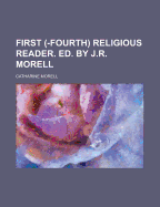 First (-Fourth) Religious Reader. Ed. by J.R. Morell