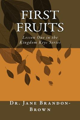 First Fruits: Lesson One First Fruits - Brandon-Brown, Jane