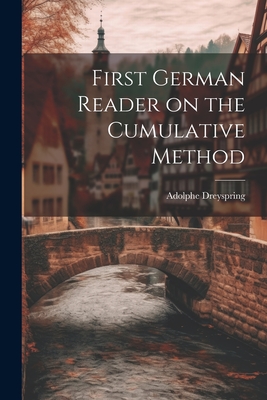 First German Reader on the Cumulative Method - Dreyspring, Adolphe