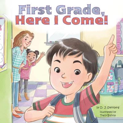 First Grade, Here I Come! - Steinberg, D J