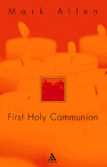 First Holy Communion: With a Foreword by His Excellency Archbishop Giovanni Tonucci, Apostolic Nuncio in Kenya