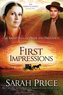 First Impressions: An Amish Tale of Pride and Prejudicevolume 1 - Price, Sarah