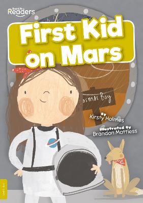 First Kid on Mars - Holmes, Kirsty, and Mattless, Brandon (Designer)