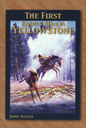 First Known Man in Yellowstone - Bagley, Jerry