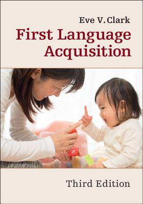 First Language Acquisition - Clark, Eve V.