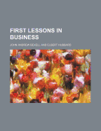 First Lessons in Business