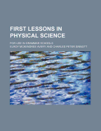 First Lessons in Physical Science; For Use in Grammar Schools