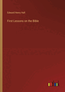 First Lessons on the Bible