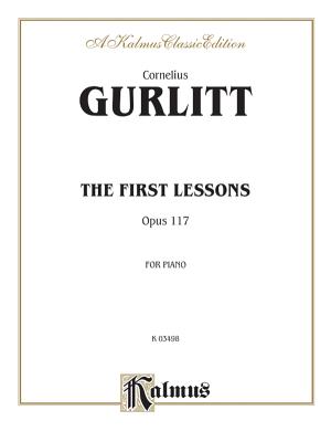 First Lessons, Op. 117 - Gurlitt, Cornelius (Composer)