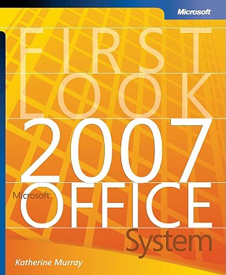 First Look 2007 Microsoft Office System - Murray, Katherine