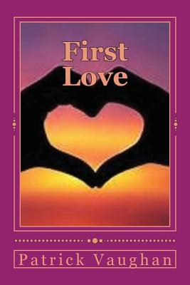 First Love - Vaughan, Patrick J