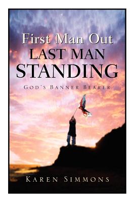 First Man Out-Last Man Standing - Simmons, Karen