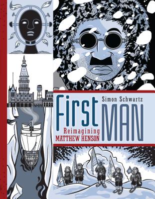 First Man: Reimagining Matthew Henson - Schwartz, Simon