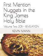 First Mention Nuggets in the King James Holy Bible: Volume Two JOB - REVELATION
