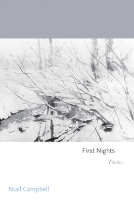 First Nights: Poems - Campbell, Niall