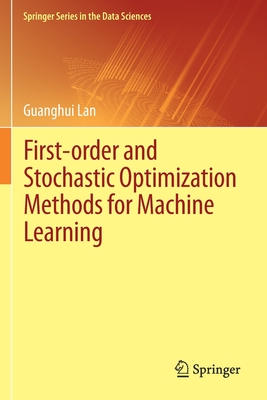 First-Order and Stochastic Optimization Methods for Machine Learning - Lan, Guanghui