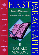 First Paragraphs: Inspired Openings for Writers and Readers - Newlove, Donald