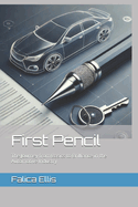 First Pencil: The Journey from Basics to Brilliance in the Automotive Industry