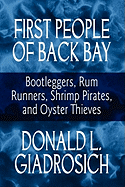 First People of Back Bay: Bootleggers, Rum Runners, Shrimp Pirates, and Oyster Thieves