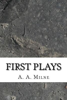 First Plays - A a Milne