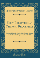 First Presbyterian Church, Brockville: Historical Sketch, 1811-1900; Annual Reports for the Year Ending December 31, 1900 (Classic Reprint)