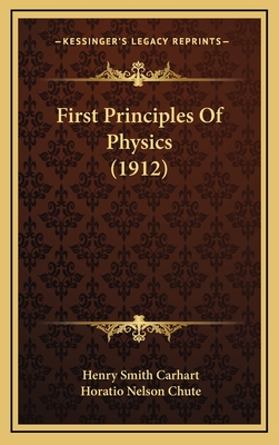 First Principles of Physics (1912) - Carhart, Henry Smith, and Chute, Horatio Nelson