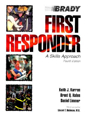 First Responder: A Skills Approach - Hafen, Brent Q, PH.D., and Limmer, Daniel, and Karren, Keith S, PH.D.