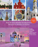 First Russian Reader for beginners bilingual for speakers of English: First Russian dual-language Reader for speakers of English with bi-directional dictionary and on-line resources incl. audiofiles for beginners